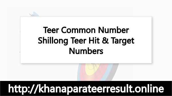Teer Common Number  Shillong Teer Hit & Target Numbers