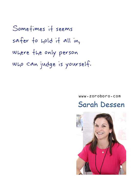 Sarah Dessen Quotes. Sarah Dessen Life Quotes, Sarah Dessen Love Quotes, Sarah Dessen Books Quotes. Sarah Dessen