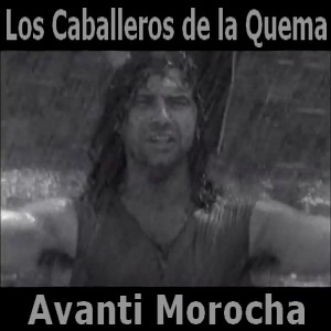 Los Caballeros de la Quema - Avanti Morocha letra y acordes de guitarra y piano