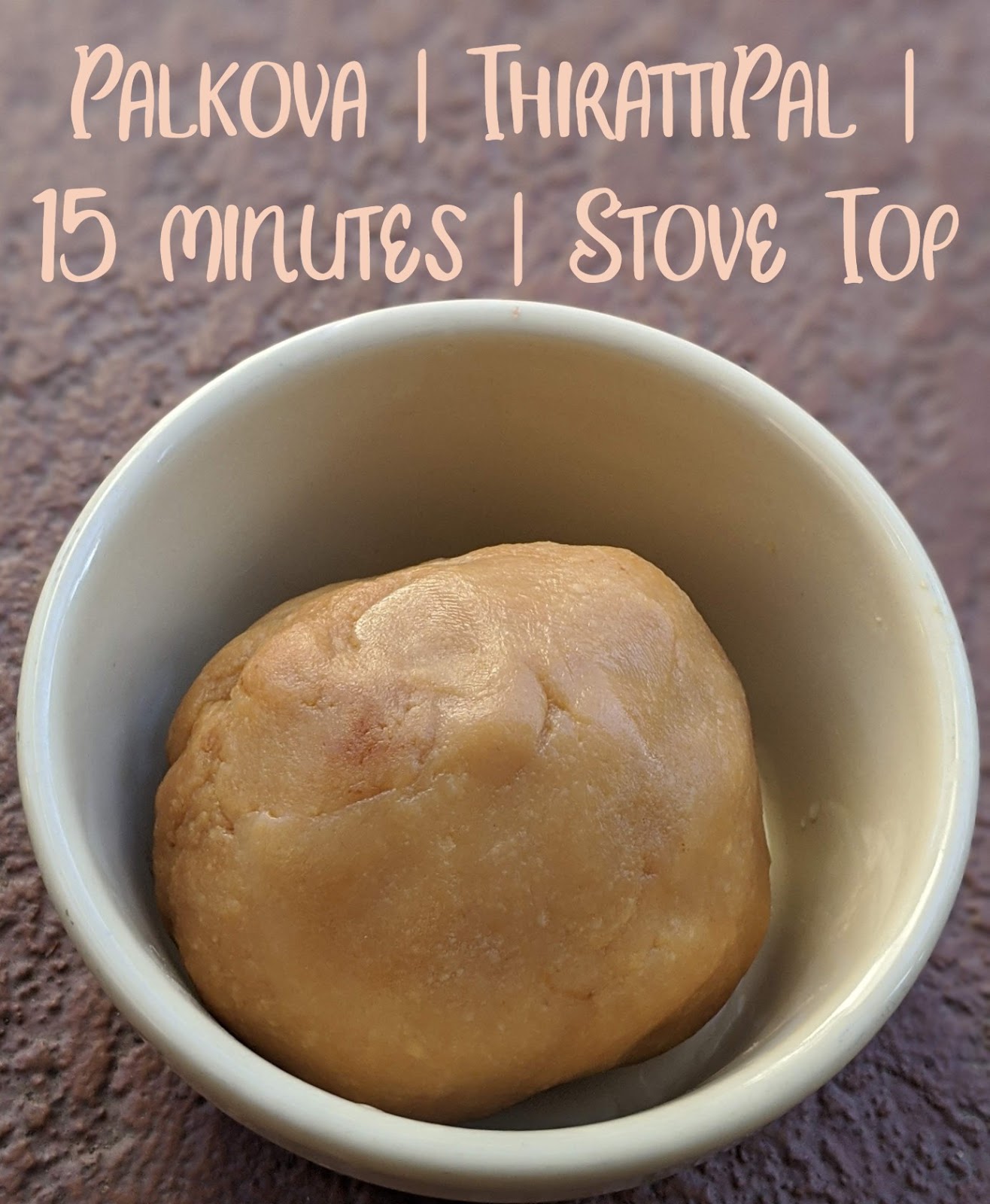 Pal Kova From Condensed Milk Stove Top 15 minutes