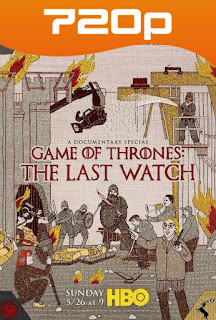 Game of Thrones The Last Watch (2019) HD 720p Sub Latino