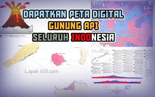 Dapatkan Peta Digital Geologi Gunung Api seluruh Indonesia Gratis