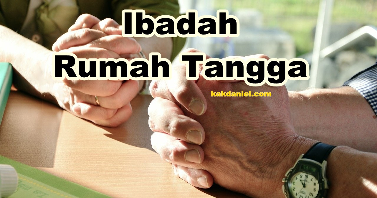 Contoh Kata Sambutan Ibadah Keluarga Kristen Kak Daniel