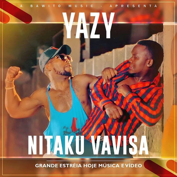 DOWNLOAD MP3: Yazy - Nitaku Vavisa (2020) | (Bawito Music)