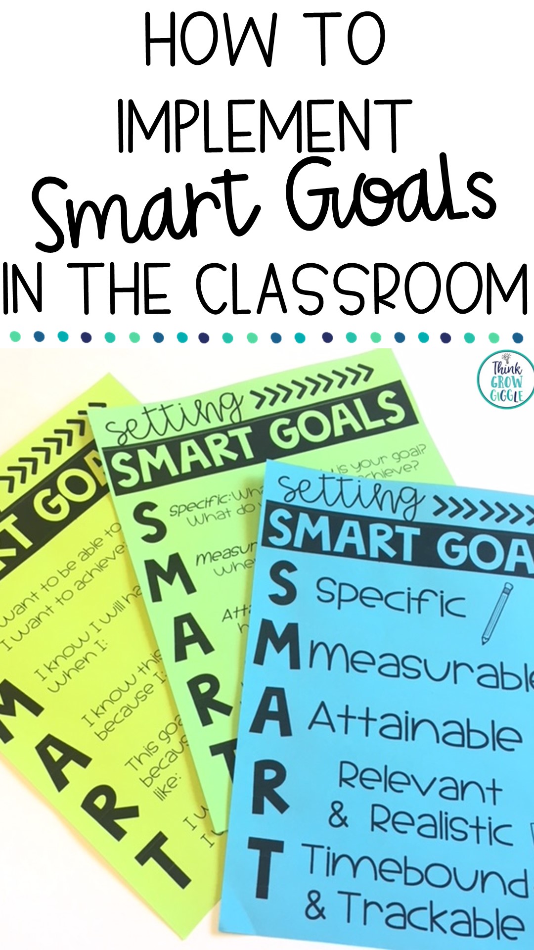 All of Your Smart Goals in the Classroom Questions Answered Think