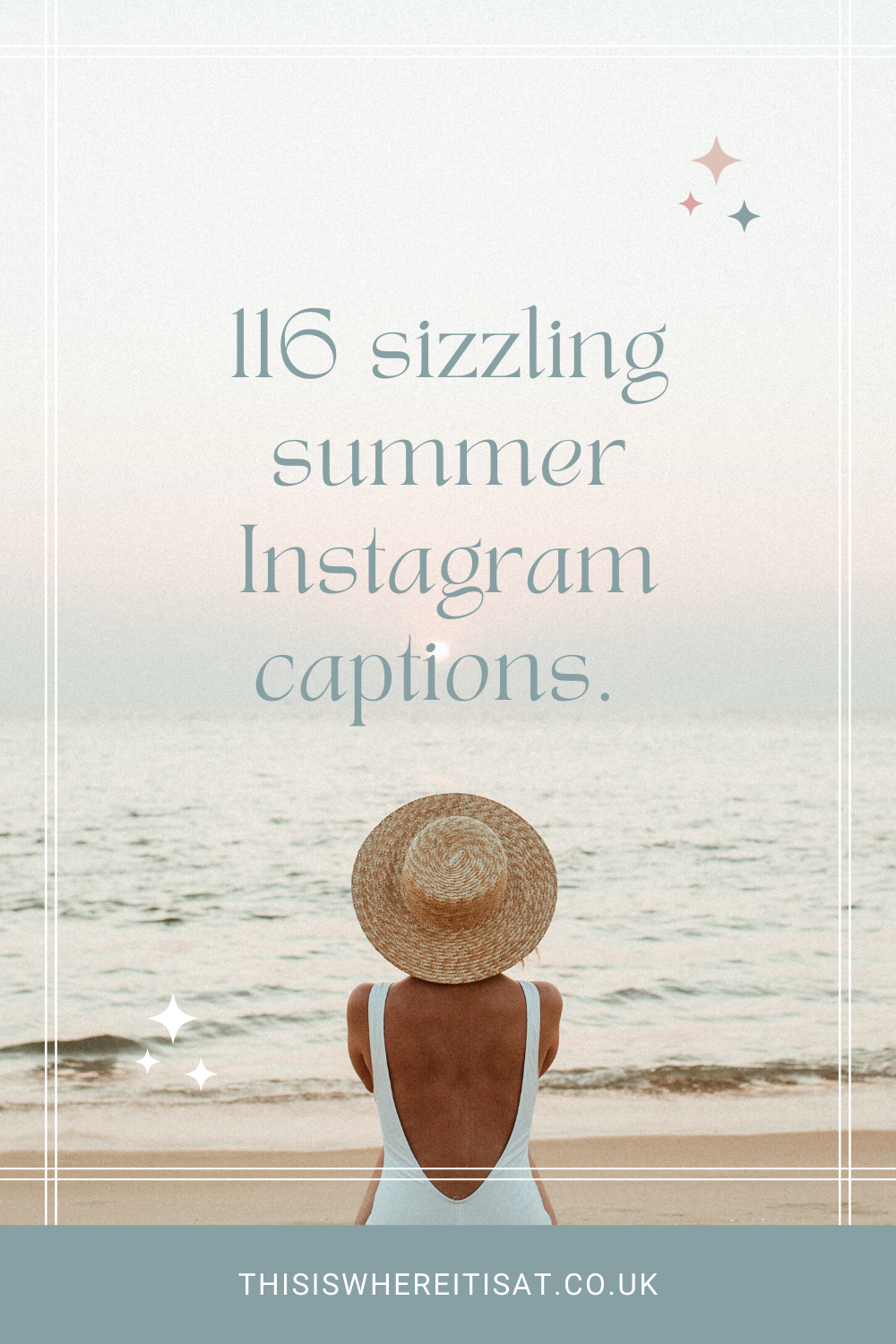 116 sizzling summer Instagram captions. THIS IS WHERE IT IS AT