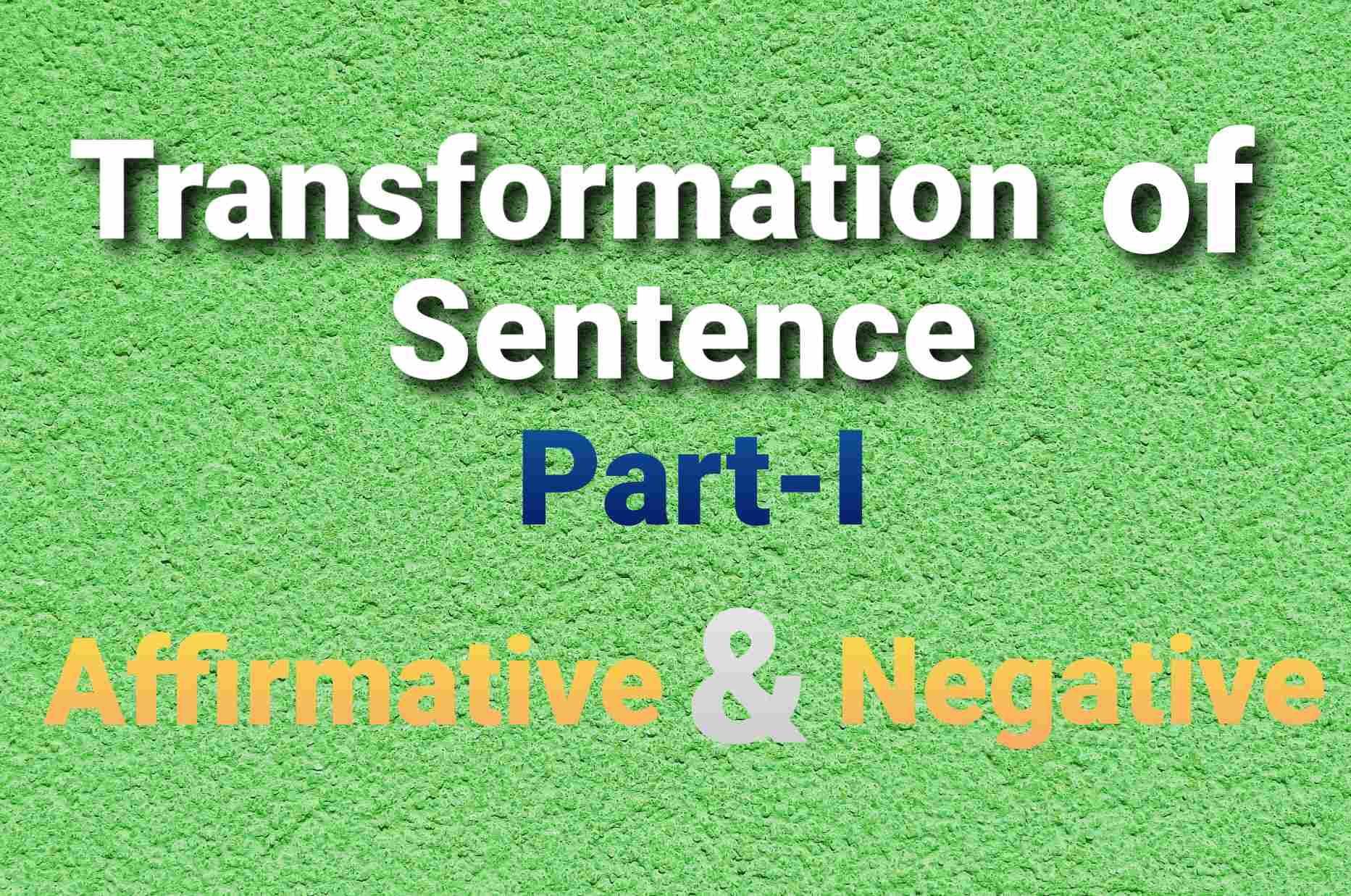 interchange-of-affirmative-and-negative-sentence-transformation