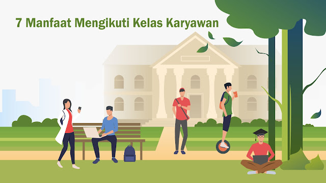 7 Manfaat Mengikuti Kelas Karyawan