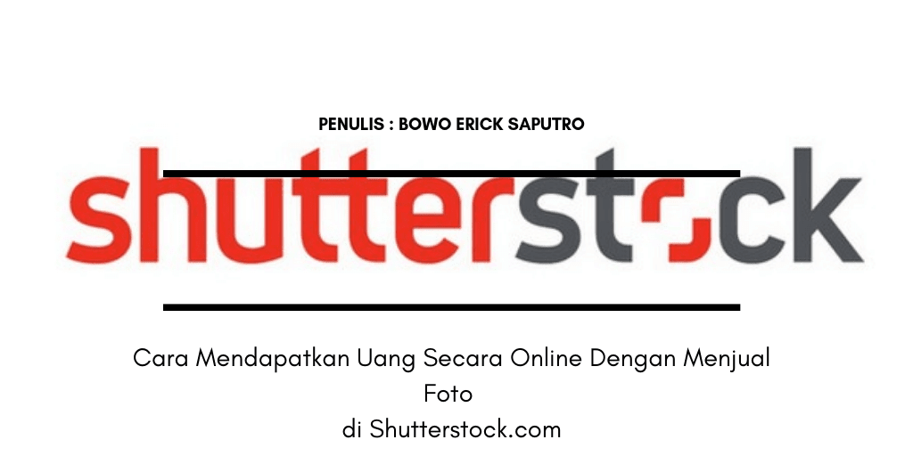 Cara Mendapatkan Uang Secara Online Dengan Menjual Foto di Shutterstock.com Cara Mendapatkan Uang Secara Online Dengan Menjual Foto di Shutterstock.com