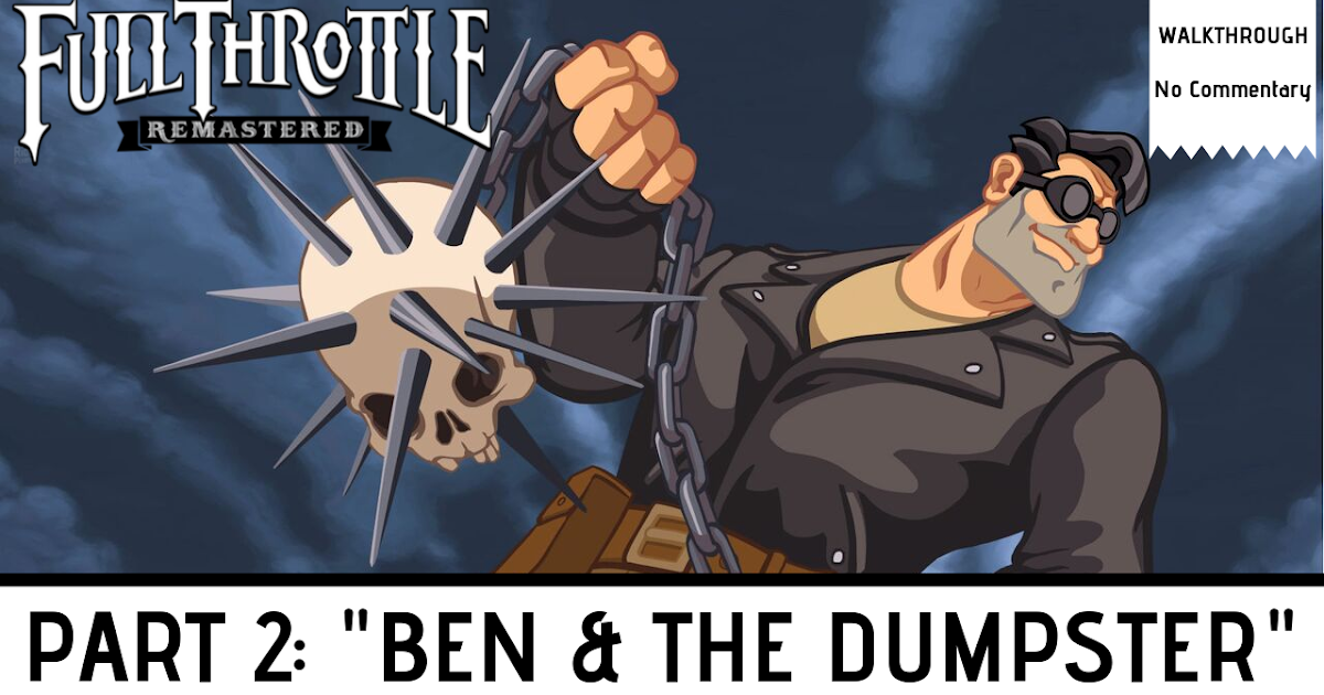 🏍️💨 Full Throttle Remastered Walkthrough PART 2 "Ben & The Dumpster