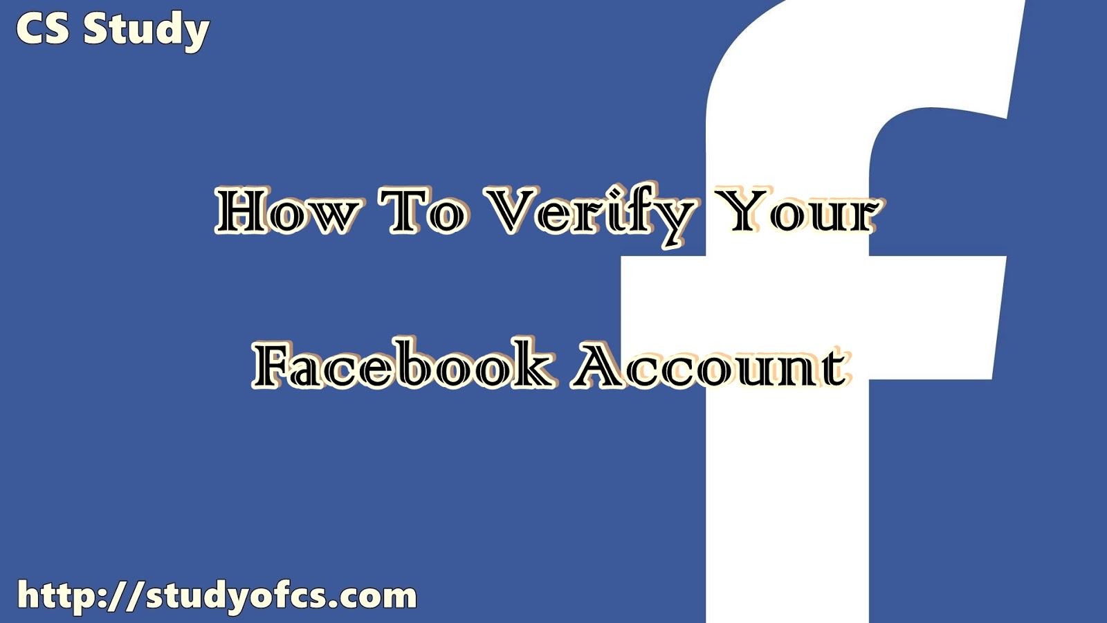 Signup and Verify your Facebook Account With Proof Studyofcs Tricks