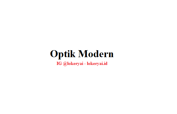 Lowongan Kerja Di Optik Modern Terbaru Lowongan Kerja