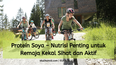 Protein Soya – Nutrisi Penting untuk Remaja Kekal Sihat dan Aktif