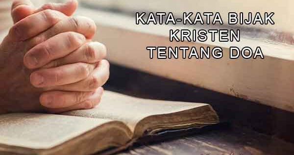 30 Kata Bijak Rohani Kristen Tentang Doa Kristen - YuKristen