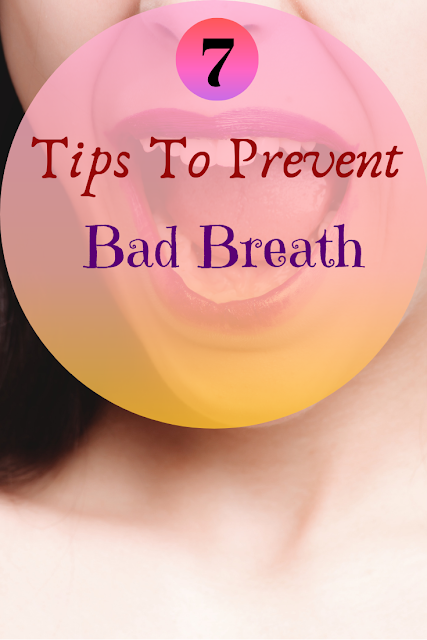 7 Tips to Prevent Bad Breath 