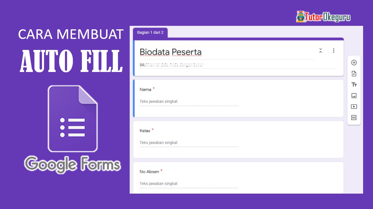 Cara Membuat Auto Fill Google Form - Tutorial Okeguru