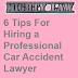  6 Tips For Hiring a Professional Car Accident Lawyer