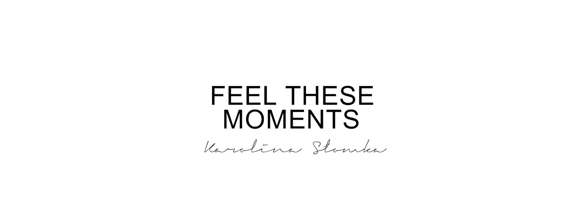 Feel these moments♥