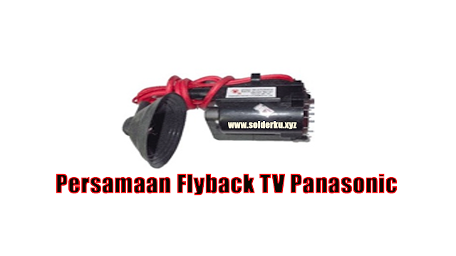 Persamaan Flyback TV Panasonic