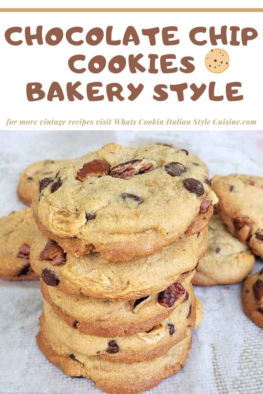 Chocolate Chip Cookies Bakery Style What's Cookin' Italian Style Cuisine
