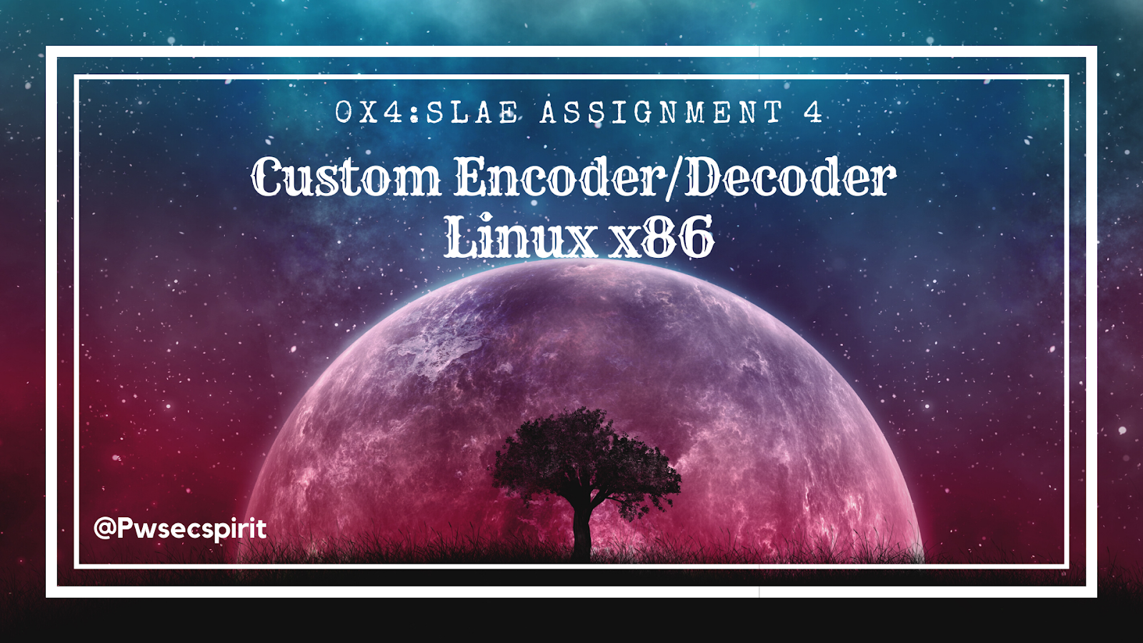 SLAE ASSIGNMENT 4 Custom ENCODER/DECODER LINUX X86 Pentest with