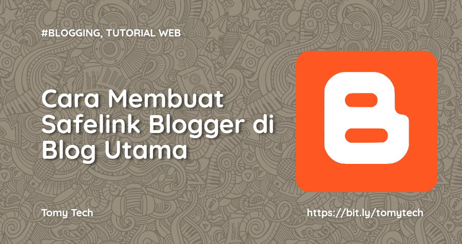 Cara Membuat Safelink Blogger di Blog utama