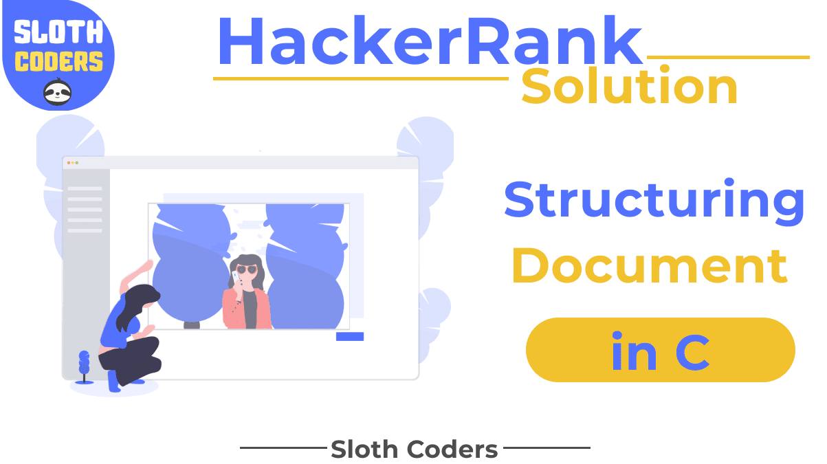 Structuring the Document in C - Hacker Rank Solution - Sloth Coders