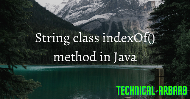 Java String indexOf() method explained | technical-arbaab