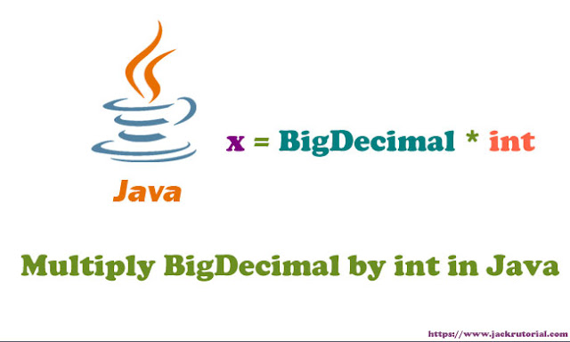 Multiply BigDecimal by int in Java - Java Examples code - Learning to ...
