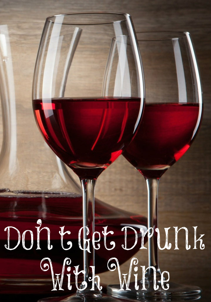 Always Learning Don't Get Drunk With Wine