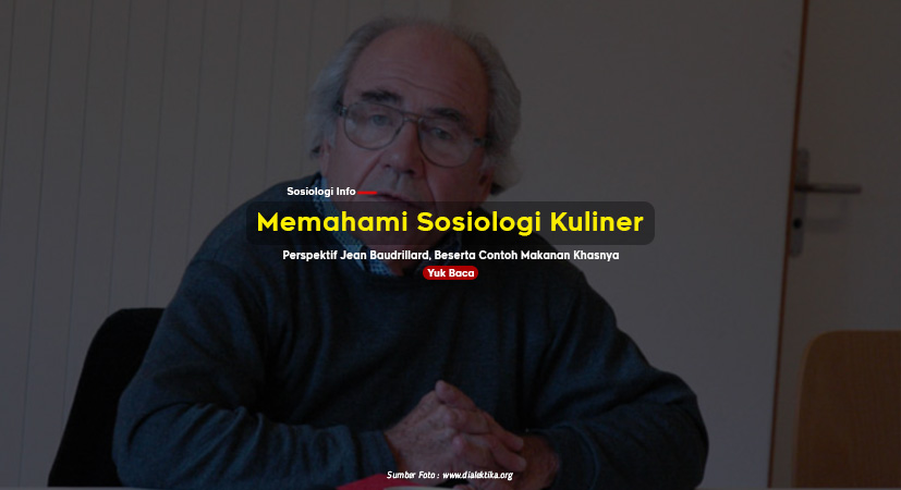 Memahami Sosiologi Kuliner Perspektif Jean Baudrillard