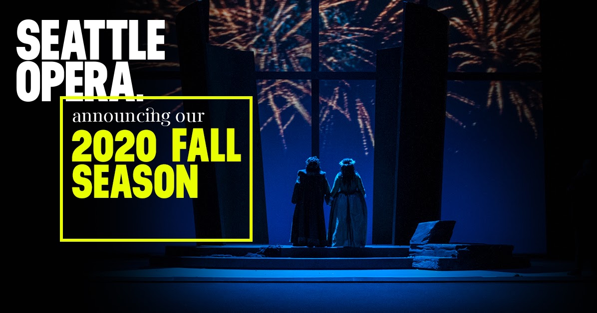 Seattle Opera Blog Seattle Opera Unveils Virtual Fall Season