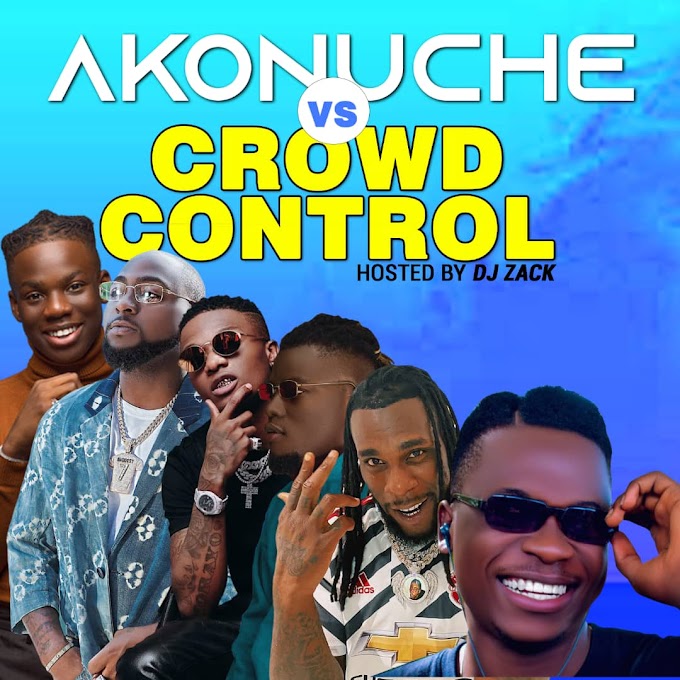 DJ ZACK - Akonuche vs Crowd Control Mixtape (9javalid.com)
