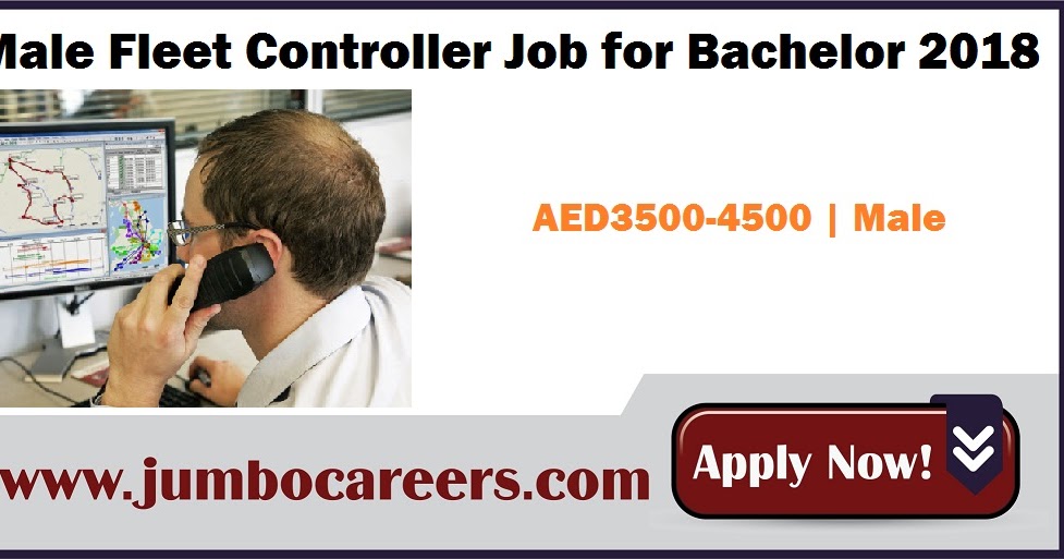 Fleet Controller Jobs in Dubai for Bachelors April 2018