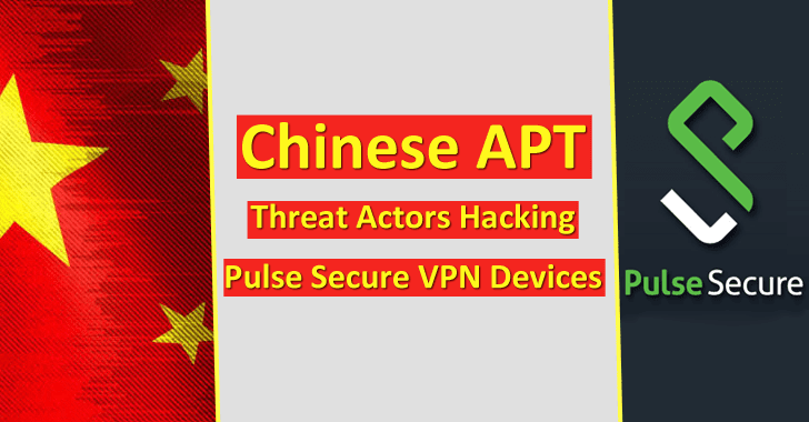 Chinese APT Threat Actors Hacking Pulse Secure VPN Devices Remotely