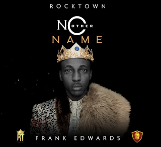 Frank Edwards – “No Other Name”