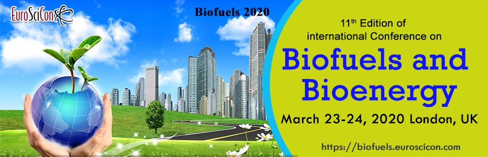 11<sup>th</sup> Edition of International conference on  Biofuels and Bioenergy