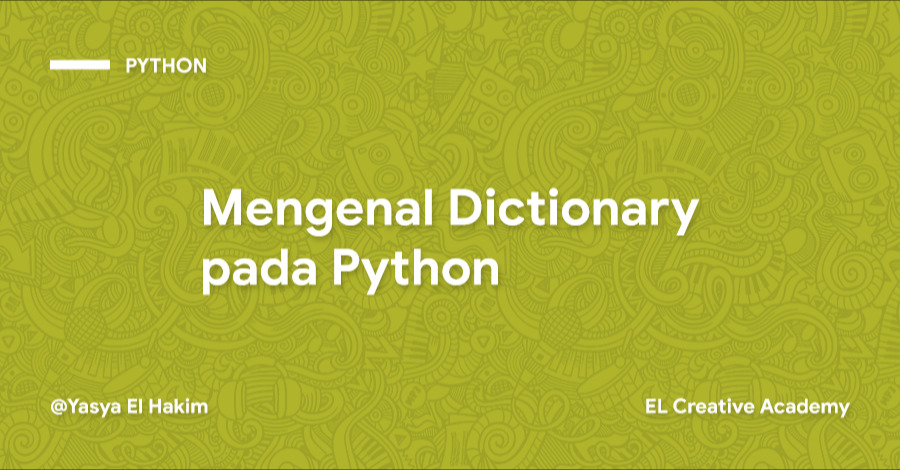 Mengenal Dictionary pada Python Mengenal Dictionary pada Python