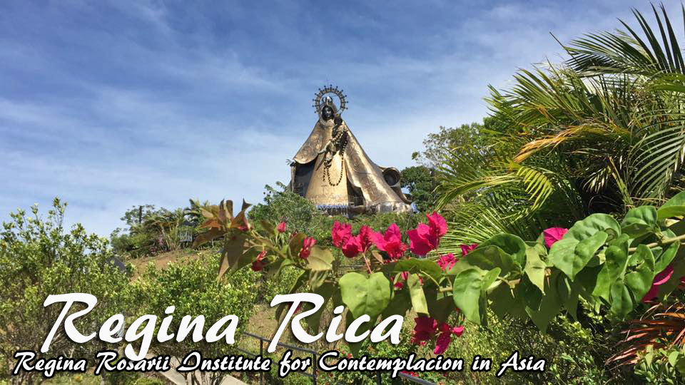 Regina Rica Regina Rosarii Institute for Contemplation in Asia It's