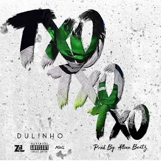 Dulinho - Txo Txo Txo [Prod.Allien Beatz]