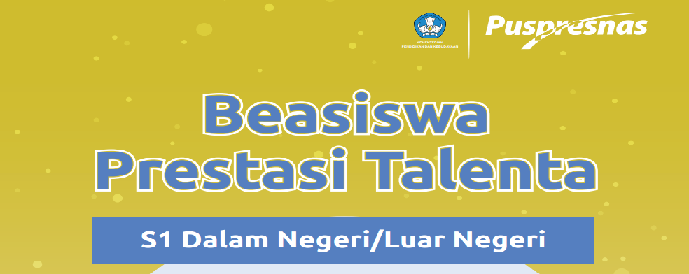 Persyaratan Beasiswa  Prestasi Talenta S1 Dalam Negeri Dan Luar Negeri Tahun 2021