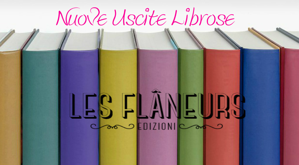 Les Flaneurs Edizioni USCITE LIBROSE