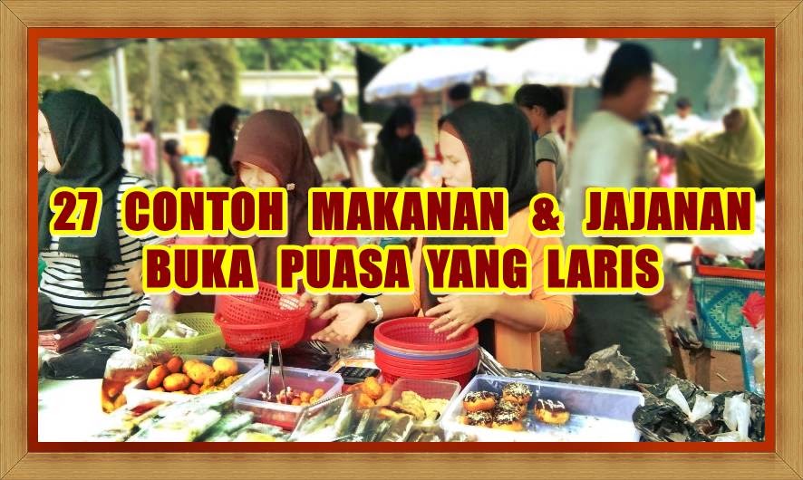 27 Contoh makanan dan jajanan takjil untuk buka puasa kekinian terlaris