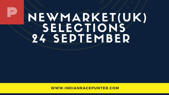 Newmarket UK Race Selections 24 September