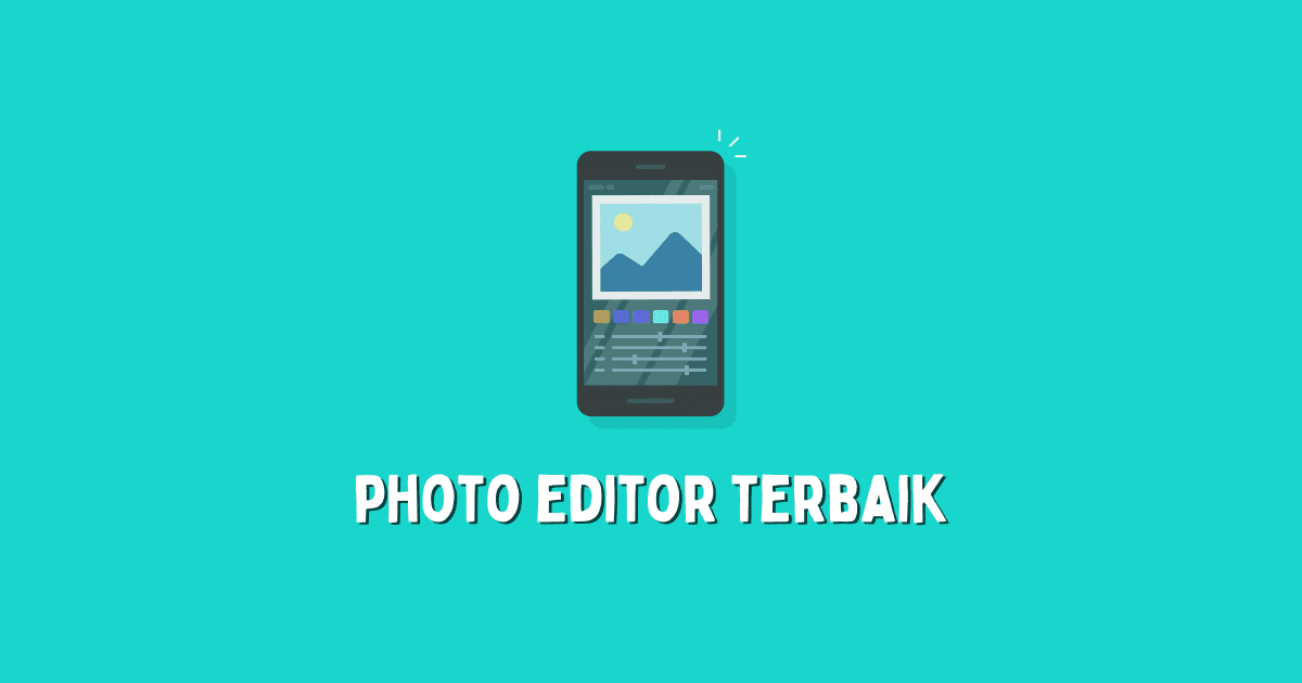 14 Aplikasi Edit Gambar Paling Terbaik (Photo Editor Apps) Bukit Besi