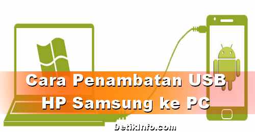 Cara Penambatan Usb Dari Hp Samsung Ke Komputer Detik Info