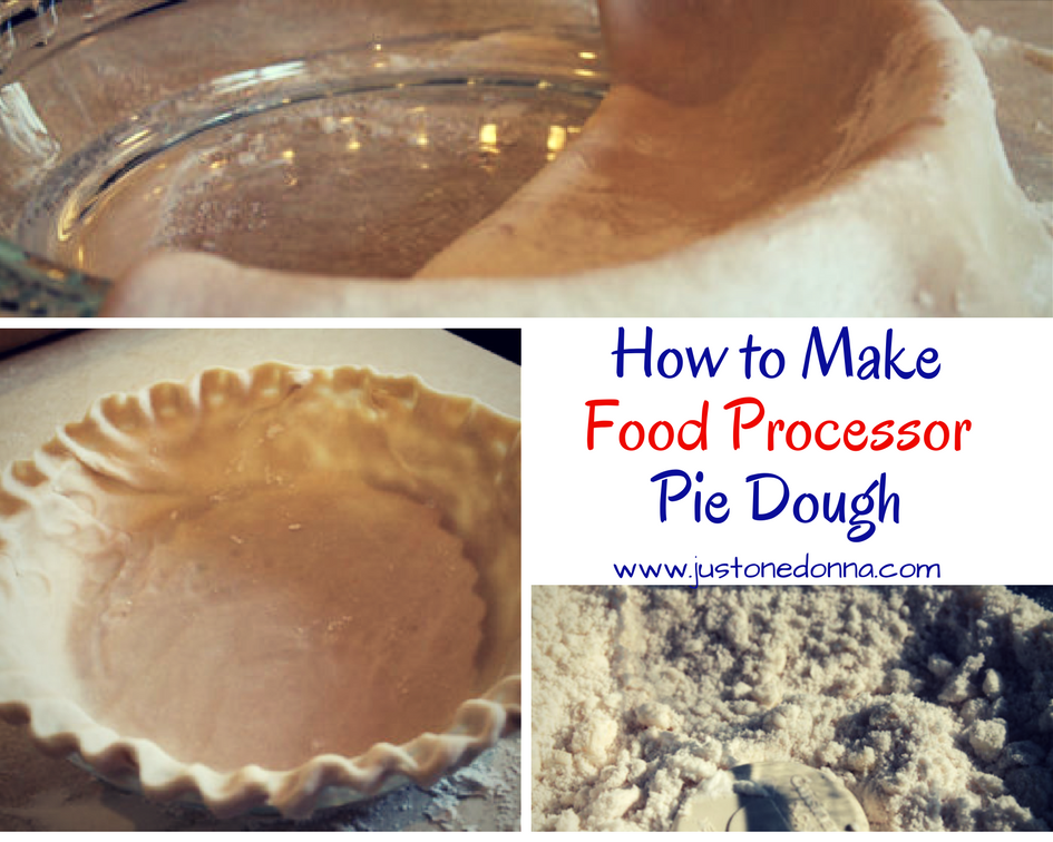 How to Make Food Processor Pie Crust JustOneDonna