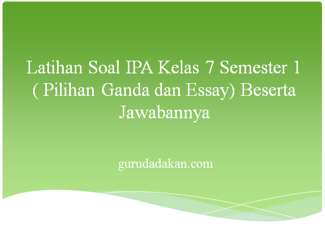 Latihan Soal IPA Kelas 7 Semester 1 (Pilihan Ganda dan