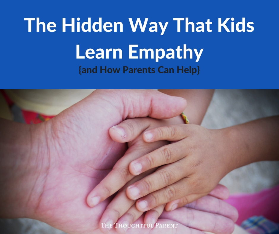 The Hidden Way That Kids Learn Empathy (and How Parents Can Help)