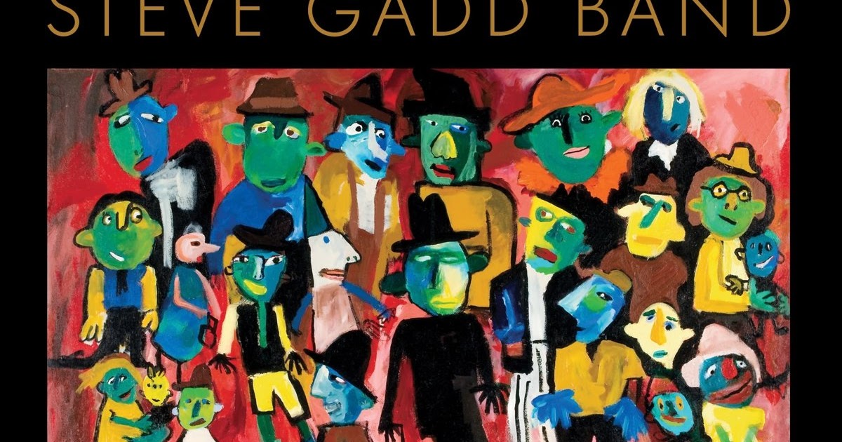 Michael Doherty's Music Log: Steve Gadd Band: “Steve Gadd Band” (2018 ...